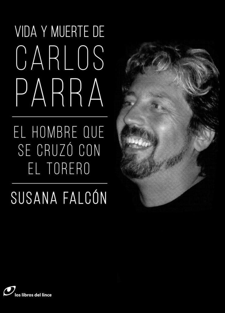 VIDA Y MUERTE DE CARLOS PARRA | 9788415070672 | FALCÓN, SUSANA | Llibreria Ombra | Llibreria online de Rubí, Barcelona | Comprar llibres en català i castellà online