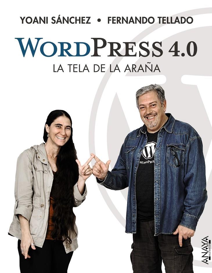 WORDPRESS 4.0 LA TELA DE LA ARAÑA | 9788441535473 | YOANI SANCHEZ - FERNANDO TELLADO | Llibreria Ombra | Llibreria online de Rubí, Barcelona | Comprar llibres en català i castellà online