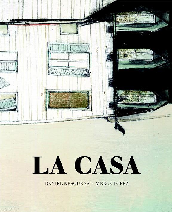 LA CASA (CASTELLA) | 9788494053375 | DANIEL NESQUENS - MERCE LOPEZ | Llibreria Ombra | Llibreria online de Rubí, Barcelona | Comprar llibres en català i castellà online