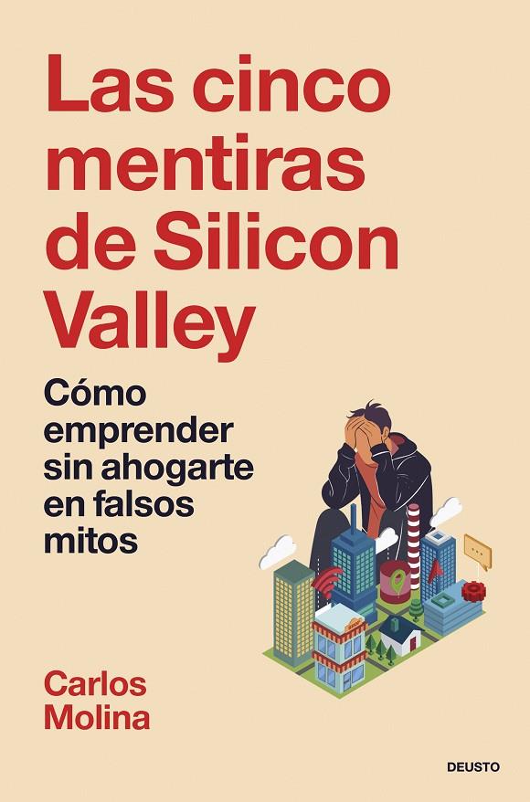 LAS CINCO MENTIRAS DE SILICON VALLEY | 9788423438402 | MOLINA DEL RIO, CARLOS | Llibreria Ombra | Llibreria online de Rubí, Barcelona | Comprar llibres en català i castellà online