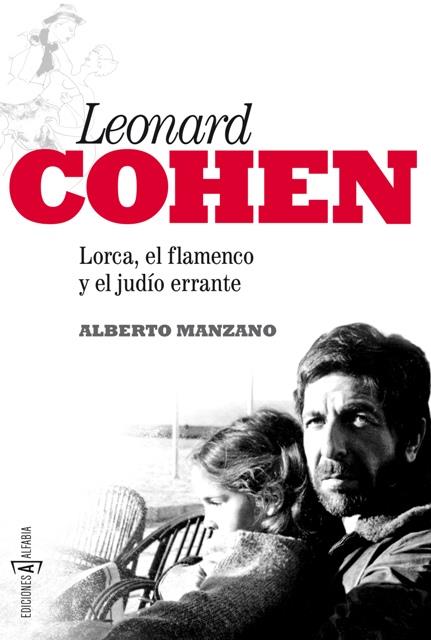 LEONARD COHEN: LORCA, EL FLAMENCO Y EL JUDÍO ERRANTE | 9788494007743 | ALBERTO MANZANO | Llibreria Ombra | Llibreria online de Rubí, Barcelona | Comprar llibres en català i castellà online