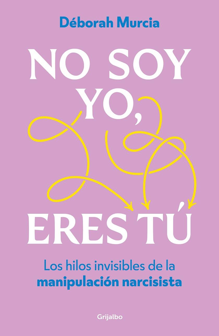 NO SOY YO, ERES TÚ | 9788425368042 | MURCIA, DÉBORAH | Llibreria Ombra | Llibreria online de Rubí, Barcelona | Comprar llibres en català i castellà online