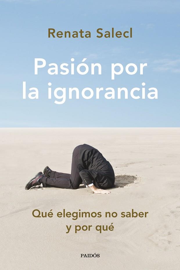 PASIÓN POR LA IGNORANCIA | 9788449340291 | SALECL, RENATA | Llibreria Ombra | Llibreria online de Rubí, Barcelona | Comprar llibres en català i castellà online