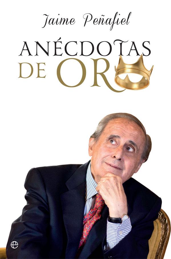 ANÉCDOTAS DE ORO | 9788491645559 | PEÑAFIEL, JAIME | Llibreria Ombra | Llibreria online de Rubí, Barcelona | Comprar llibres en català i castellà online