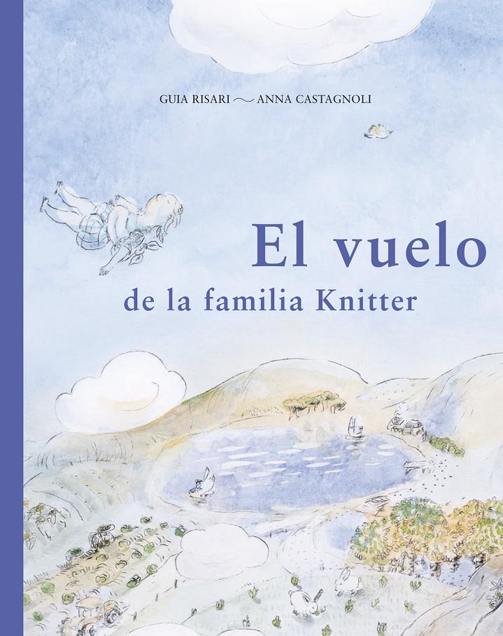 EL VUELO DE LA FAMILIA KNITTER | 9788494407697 | RISARI (ITALIANA), GUIA | Llibreria Ombra | Llibreria online de Rubí, Barcelona | Comprar llibres en català i castellà online