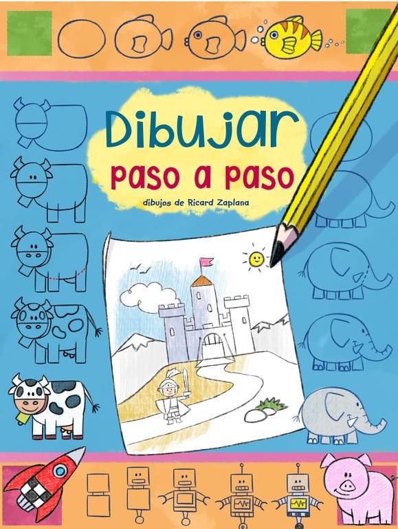 DIBUJAR PASO A PASO | 9788401907333 | ZAPLANA RUIZ,RICARD | Llibreria Ombra | Llibreria online de Rubí, Barcelona | Comprar llibres en català i castellà online