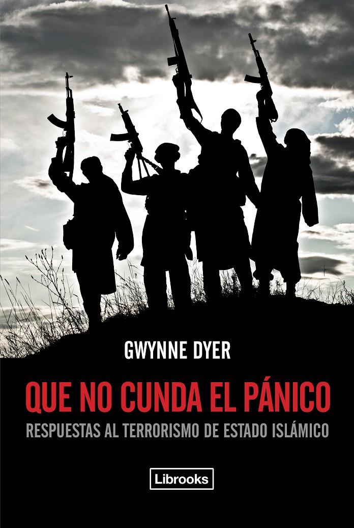 QUE NO CUNDA EL PÁNICO | 9788494338892 | DYER, GWYNNE | Llibreria Ombra | Llibreria online de Rubí, Barcelona | Comprar llibres en català i castellà online