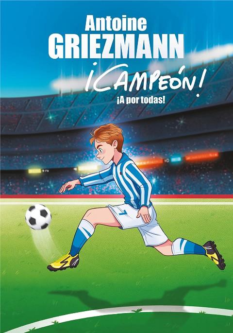 ¡A POR TODAS! (¡CAMPEÓN! 5) | 9788417424312 | GRIEZMANN, ANTOINE | Llibreria Ombra | Llibreria online de Rubí, Barcelona | Comprar llibres en català i castellà online