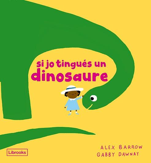 SI JO TINGUÉS UN DINOSAURE | 9788412826524 | DAWNAY, GABBY | Llibreria Ombra | Llibreria online de Rubí, Barcelona | Comprar llibres en català i castellà online