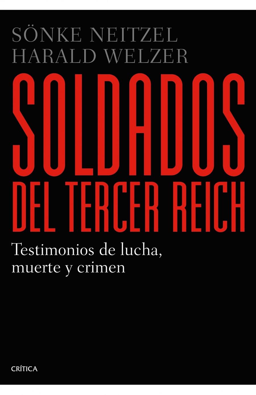 SOLDADOS DEL TERCER REICH | 9788498926835 | SÖNKE NEITZEL/HARALD WELZER | Llibreria Ombra | Llibreria online de Rubí, Barcelona | Comprar llibres en català i castellà online