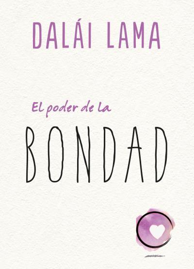 EL PODER DE LA BONDAD | 9788417694098 | LAMA, DALAI | Llibreria Ombra | Llibreria online de Rubí, Barcelona | Comprar llibres en català i castellà online