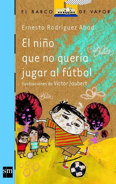 EL NIÑO QUE NO SABIA JUGAR AL FUTBOL | 9788467569155 | ERNESTO RODRIGUEZ ABAD | Llibreria Ombra | Llibreria online de Rubí, Barcelona | Comprar llibres en català i castellà online