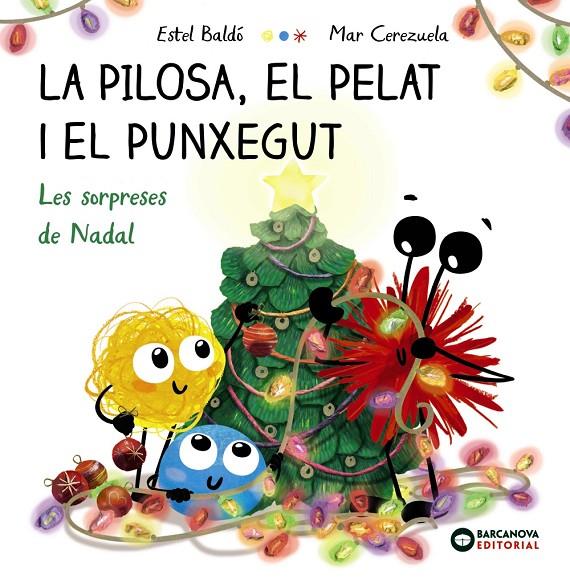 LA PILOSA, EL PELAT I EL PUNXEGUT. LES SORPRESES DE NADAL | 9788448963101 | BALDÓ, ESTEL | Llibreria Ombra | Llibreria online de Rubí, Barcelona | Comprar llibres en català i castellà online