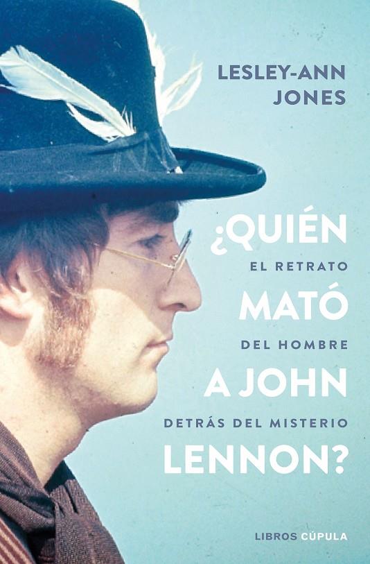 ¿QUIÉN MATÓ A JOHN LENNON? | 9788448027476 | JONES, LESLEY-ANN | Llibreria Ombra | Llibreria online de Rubí, Barcelona | Comprar llibres en català i castellà online