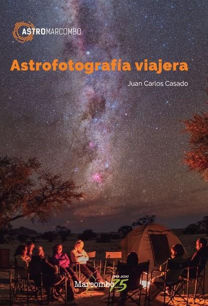 ASTROFOTOGRAFÍA VIAJERA | 9788426728586 | CASADO, JUAN CARLOS | Llibreria Ombra | Llibreria online de Rubí, Barcelona | Comprar llibres en català i castellà online