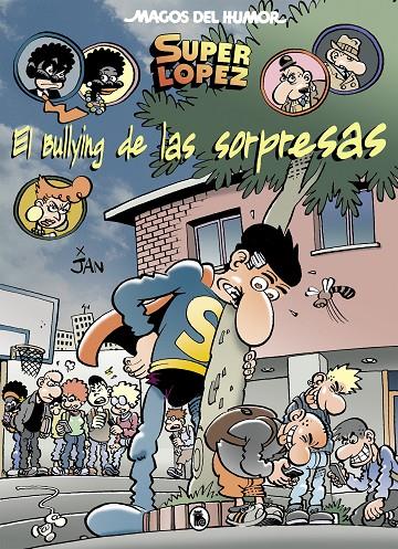 EL BULLYING DE LAS SORPRESAS (MAGOS DEL HUMOR SUPERLÓPEZ 202) | 9788402423092 | JAN, | Llibreria Ombra | Llibreria online de Rubí, Barcelona | Comprar llibres en català i castellà online