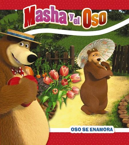 MASHA Y EL OSO. OSO ESTÁ ENAMORADO | 9788417586867 | KUZOVKOV, O. | Llibreria Ombra | Llibreria online de Rubí, Barcelona | Comprar llibres en català i castellà online