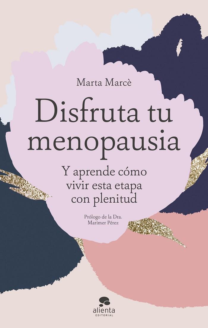 DISFRUTA TU MENOPAUSIA | 9788413442334 | MARCÈ, MARTA | Llibreria Ombra | Llibreria online de Rubí, Barcelona | Comprar llibres en català i castellà online