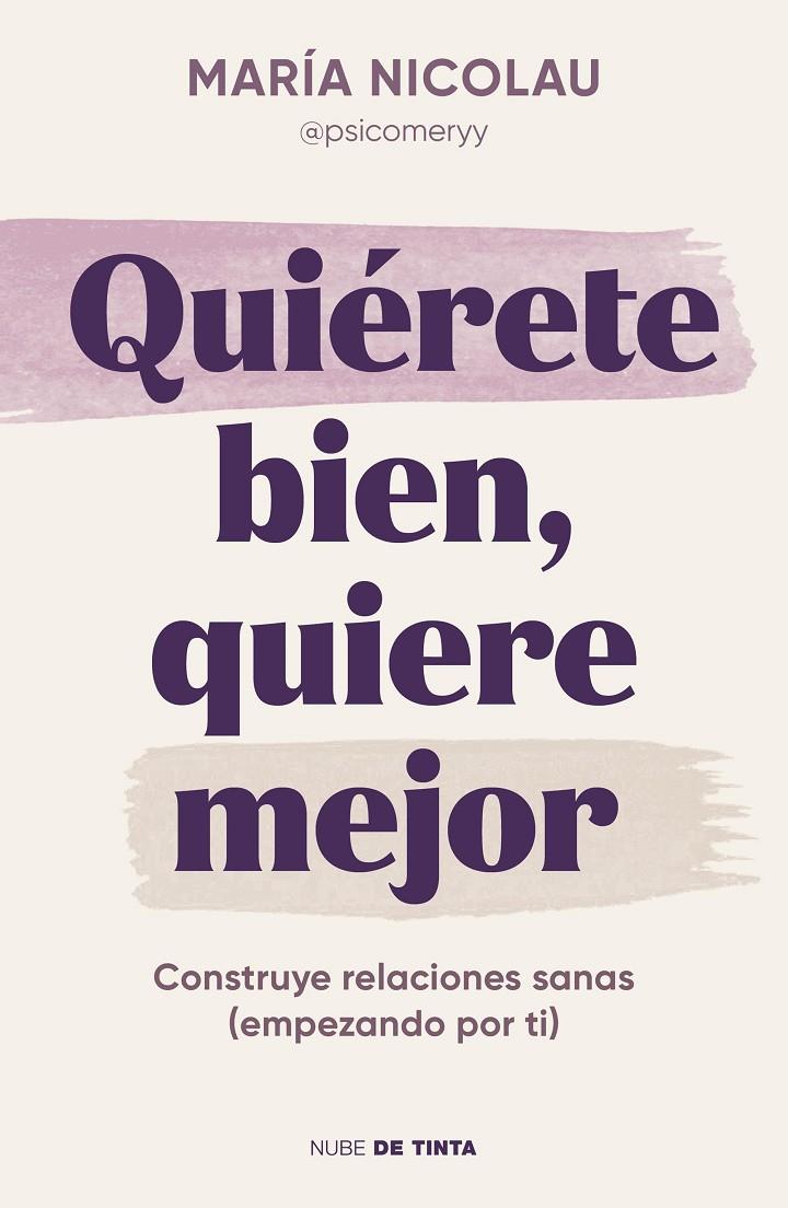 QUIÉRETE BIEN, QUIERE MEJOR | 9788419514189 | NICOLAU (@PSICOMERYY), MARÍA | Llibreria Ombra | Llibreria online de Rubí, Barcelona | Comprar llibres en català i castellà online