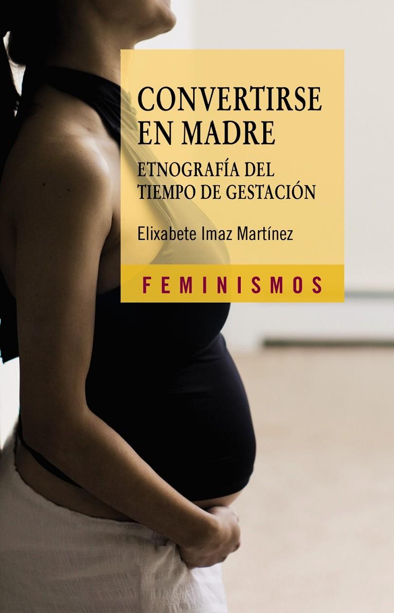 CONVERTIRSE EN MADRE | 9788437626857 | IMAZ, ELIXABETE | Llibreria Ombra | Llibreria online de Rubí, Barcelona | Comprar llibres en català i castellà online