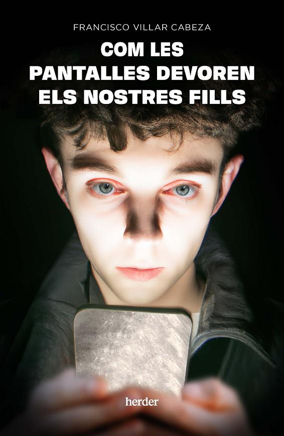 COM LES PANTALLES DEVOREN ELS NOSTRES FILLS | 9788425450990 | VILLAR CABEZA, FRANCISCO | Llibreria Ombra | Llibreria online de Rubí, Barcelona | Comprar llibres en català i castellà online