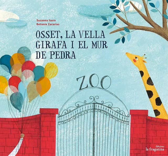 OSSET, LA VELLA GIRAFA I EL MUR DE PEDRA | 9788416226986 | ISERN ÍÑIGO, SUSANNA | Llibreria Ombra | Llibreria online de Rubí, Barcelona | Comprar llibres en català i castellà online