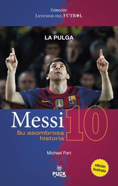 MESSI: SU ASOMBROSA HISTORIA - ILUSTRADA | 9788496886377 | PART, MICHAEL | Llibreria Ombra | Llibreria online de Rubí, Barcelona | Comprar llibres en català i castellà online