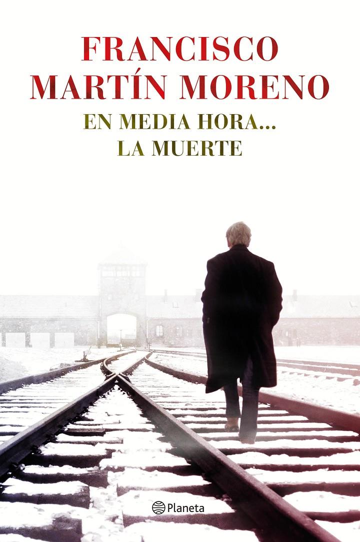 EN MEDIA HORA LA MUERTE | 9788408131502 | FRANCISCO MARTÍN MORENO | Llibreria Ombra | Llibreria online de Rubí, Barcelona | Comprar llibres en català i castellà online