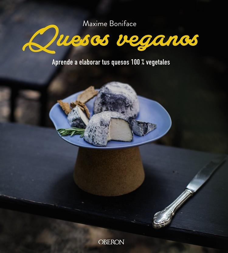 QUESOS VEGANOS | 9788441541900 | BONIFACE, MAXIME | Llibreria Ombra | Llibreria online de Rubí, Barcelona | Comprar llibres en català i castellà online