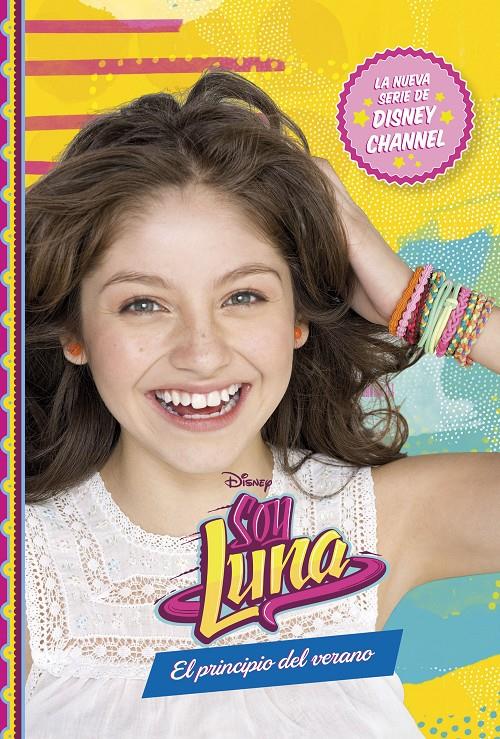 SOY LUNA. EL PRINCIPIO DEL VERANO | 9788499517742 | DISNEY | Llibreria Ombra | Llibreria online de Rubí, Barcelona | Comprar llibres en català i castellà online