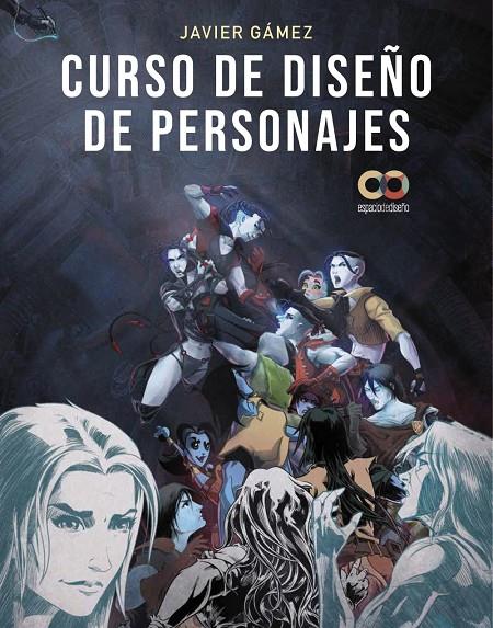 CURSO DE DISEÑO DE PERSONAJES | 9788441547711 | GÁMEZ GÁMEZ, JAVIER | Llibreria Ombra | Llibreria online de Rubí, Barcelona | Comprar llibres en català i castellà online