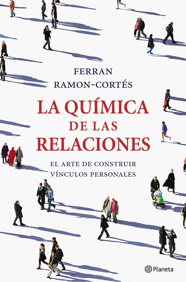 LA QUÍMICA DE LAS RELACIONES EL ARTE DE CONSTRUIR VINCULOS PERSONALES | 9788408036661 | FERRAN RAMON-CORTÉS | Llibreria Ombra | Llibreria online de Rubí, Barcelona | Comprar llibres en català i castellà online