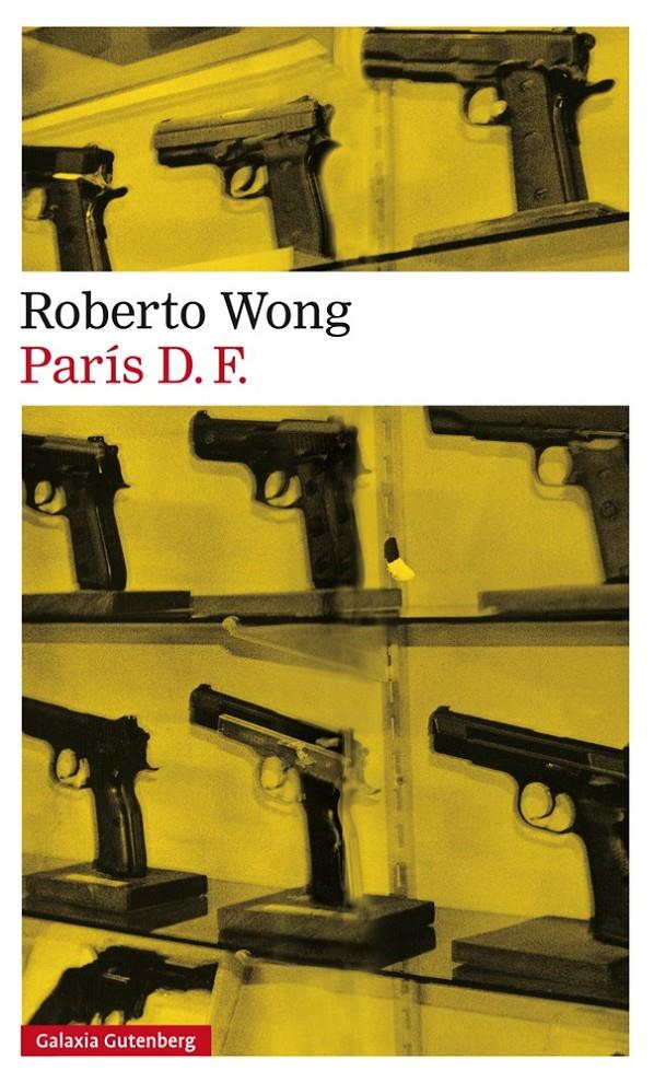 PARÍS D. F. | 9788416252206 | ROBERTO WONG | Llibreria Ombra | Llibreria online de Rubí, Barcelona | Comprar llibres en català i castellà online