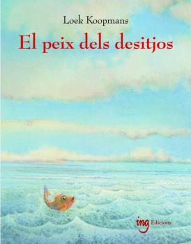 EL PEIX DELS DESITJOS | 9788494551451 | KOOPMANS, LOEK | Llibreria Ombra | Llibreria online de Rubí, Barcelona | Comprar llibres en català i castellà online