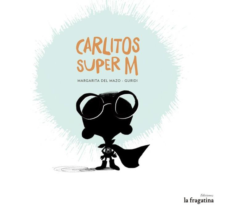 CARLITOS SUPER M | 9788416226399 | MARGARITA DEL MAZO - GURIDI | Llibreria Ombra | Llibreria online de Rubí, Barcelona | Comprar llibres en català i castellà online