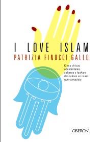 I LOVE ISLAM | 9788498778182 | PATRIZIA FINUCCI GALLO | Llibreria Ombra | Llibreria online de Rubí, Barcelona | Comprar llibres en català i castellà online