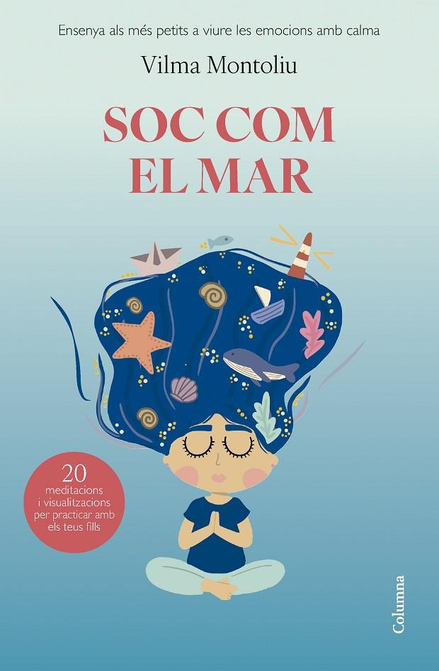 SOC COM EL MAR | 9788466432993 | MONTOLIU ESTEBAN, VILMA | Llibreria Ombra | Llibreria online de Rubí, Barcelona | Comprar llibres en català i castellà online