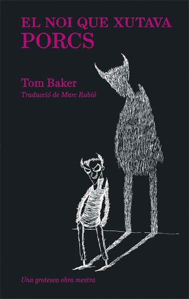 EL NOI QUE XUTAVA PORCS | 9788416670406 | BAKER, TOM | Llibreria Ombra | Llibreria online de Rubí, Barcelona | Comprar llibres en català i castellà online