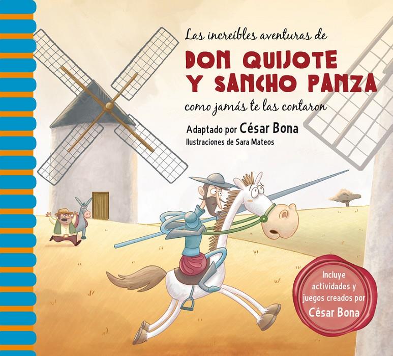 LAS INCREÍBLES AVENTURAS DE DON QUIJOTE Y SANCHO PANZA COMO JAMÁS TE LAS CONTARO | 9788448844844 | MATEOS,SARA/BONA,CÉSAR | Llibreria Ombra | Llibreria online de Rubí, Barcelona | Comprar llibres en català i castellà online