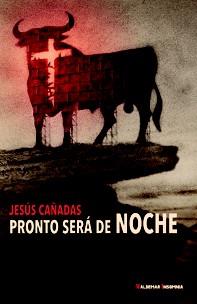 PRONTO SERÁ DE NOCHE | 9788477028017 | CAÑADAS, JESÚS | Llibreria Ombra | Llibreria online de Rubí, Barcelona | Comprar llibres en català i castellà online