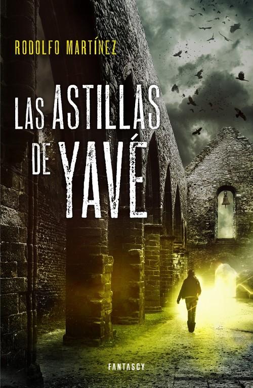 LAS ASTILLAS DE YAVÉ | 9788415831242 | RODOLFO MARTINEZ | Llibreria Ombra | Llibreria online de Rubí, Barcelona | Comprar llibres en català i castellà online