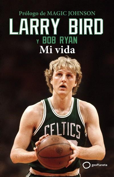 LARRY BIRD | 9788408269342 | BIRD, LARRY/RYAN, BOB | Llibreria Ombra | Llibreria online de Rubí, Barcelona | Comprar llibres en català i castellà online