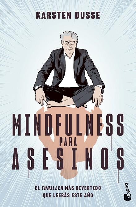 MINDFULNESS PARA ASESINOS | 9788467072327 | DUSSE, KARSTEN | Llibreria Ombra | Llibreria online de Rubí, Barcelona | Comprar llibres en català i castellà online