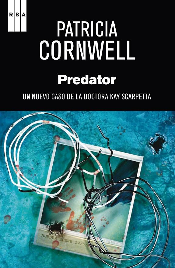 PREDATOR UNA CASO DE LA DOCTORA KAY SCARPETTA | 9788490066584 | PATRICIA CORNWELL | Llibreria Ombra | Llibreria online de Rubí, Barcelona | Comprar llibres en català i castellà online