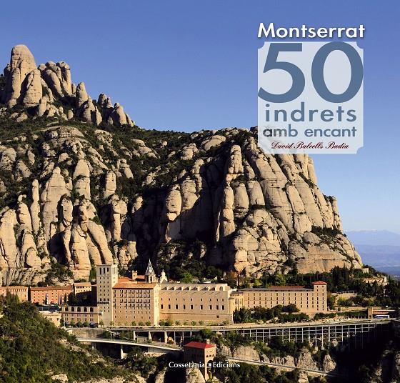 MONTSERRAT. 50 INDRETS AMB ENCANT | 9788490342084 | BALCELLS BADIA, DAVID | Llibreria Ombra | Llibreria online de Rubí, Barcelona | Comprar llibres en català i castellà online