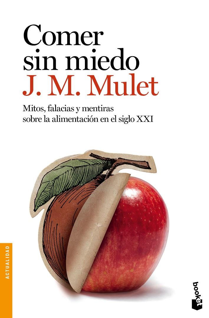 COMER SIN MIEDO MITOS FALACIAS Y MENTIRAS SOBRE LA ALIMENTACION EN EL SIGLO XXI | 9788423348862 | J.M. MULET | Llibreria Ombra | Llibreria online de Rubí, Barcelona | Comprar llibres en català i castellà online