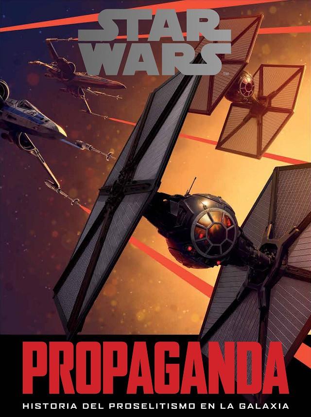 STAR WARS: PROPAGANDA | 9788445003930 | PABLO HIDALGO | Llibreria Ombra | Llibreria online de Rubí, Barcelona | Comprar llibres en català i castellà online