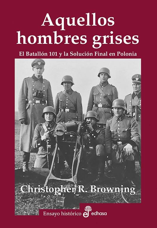 AQUELLOS HOMBRES GRISES. BATALLÓN 101 Y SOLUCIÓN EN POLONIA | 9788435027465 | BROWNING, CHRISTOPHER R. | Llibreria Ombra | Llibreria online de Rubí, Barcelona | Comprar llibres en català i castellà online