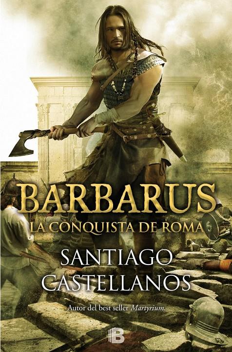 BARBARUS. LA CONQUISTA DE ROMA | 9788466656498 | CASTELLANOS GARCIA, SANTIAGO MIGUEL | Llibreria Ombra | Llibreria online de Rubí, Barcelona | Comprar llibres en català i castellà online