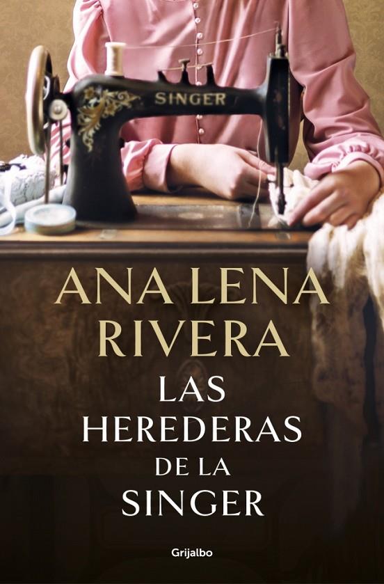 LAS HEREDERAS DE LA SINGER | 9788425369780 | RIVERA, ANA LENA | Llibreria Ombra | Llibreria online de Rubí, Barcelona | Comprar llibres en català i castellà online